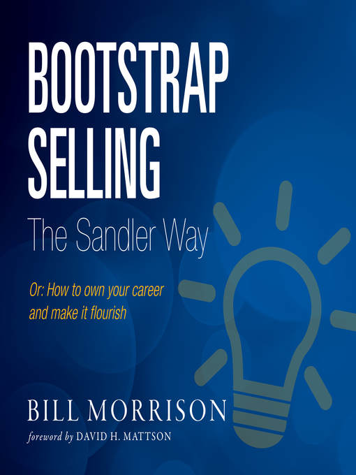 Title details for Bootstrap Selling the Sandler Way Or by Bill Morrison - Wait list